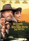 大河控诉Where the Rivers Flow North