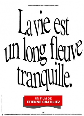 生活是一条静静的长河Vie est un long fleuve tranquille, La